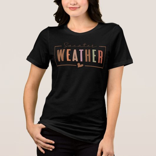 Sweater Weather Tri-Blend Shirt (Voorkant)
