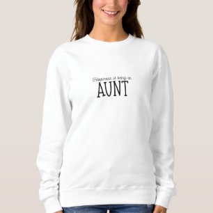 Sweater Women - Happiness Is Being An Aunt