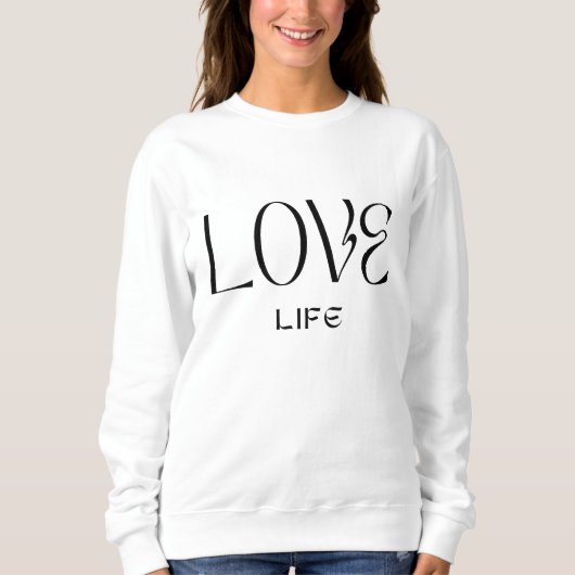 Sweatshirt, T-shirt - Love Life (Voorkant)