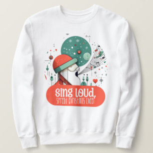 Sweatshirt - Zing luid, verspreid kerstvreugde