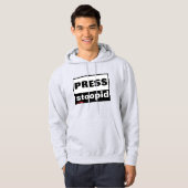 sweatshirts "PRESS STOOPID" Hoodie (Voorkant volledig)