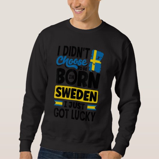 Sweden Swedish Sweden Flag I Just Got Lucky   Trui (Voorkant)