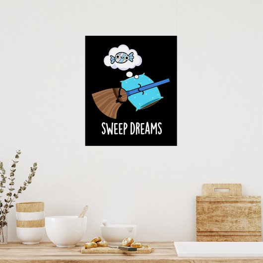 Sweep Dreams Funny Broom Pun Dark BG Poster (Keuken)