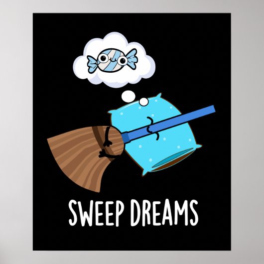 Sweep Dreams Funny Broom Pun Dark BG Poster (Voorkant)