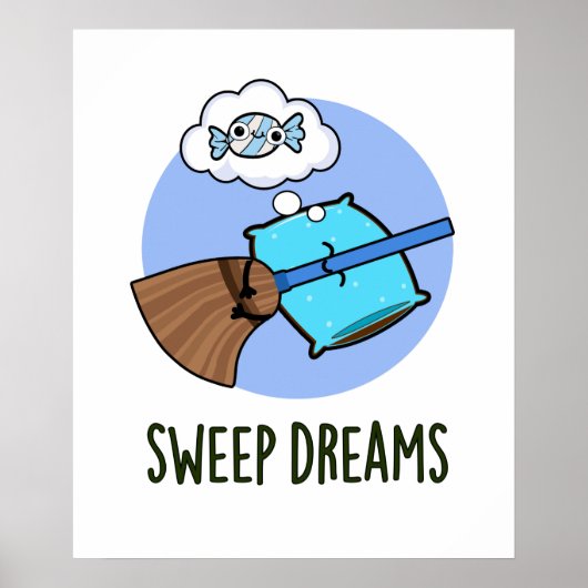 Sweep Dreams Funny Broom Pun Poster (Voorkant)