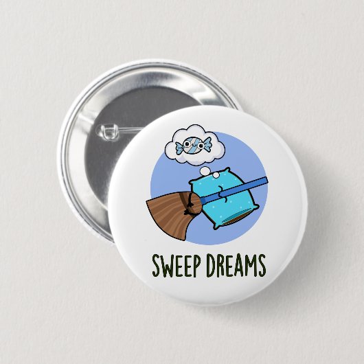Sweep Dreams Funny Broom Pun Ronde Button 5,7 Cm (Voorkant /achterkant)