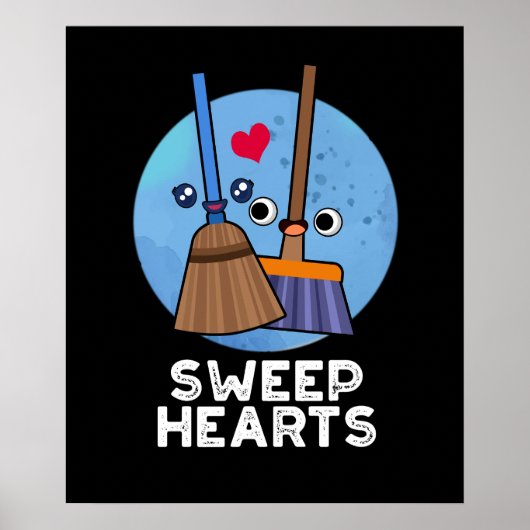 Sweep Hearts Funny Sweet Hearts Broom Pun Dark BG Poster (Voorkant)
