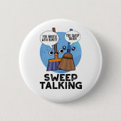 Sweep praat grappig Sweet Talk Broom Pun Ronde Button 5,7 Cm (Voorkant)