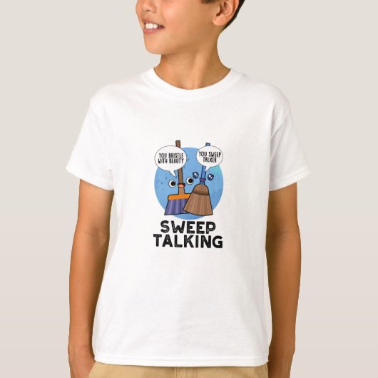 Sweep praat grappig Sweet Talk Broom Pun T-shirt (Voorkant)
