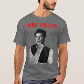 Sweep the leg t-shirt