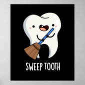 Sweep Tooth Funny Dental Pun Dark BG Poster (Voorkant)