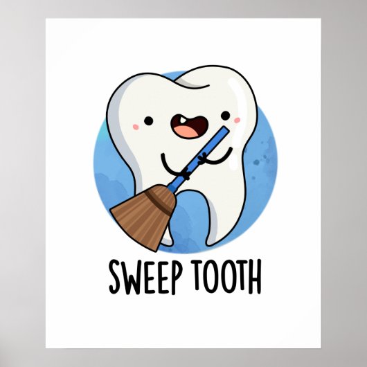 Sweep Tooth Funny Dental Pun Poster (Voorkant)