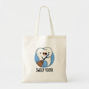 Sweep Tooth Funny Dental Pun Tote Bag