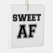 SWEET AF KERAMISCH ORNAMENT (Rechts)