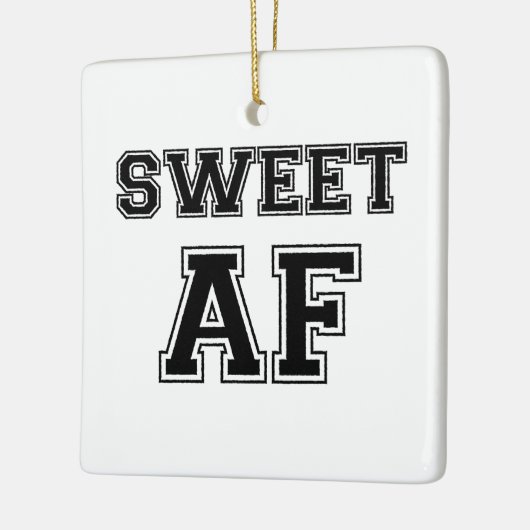 SWEET AF KERAMISCH ORNAMENT (Links)