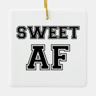 SWEET AF KERAMISCH ORNAMENT