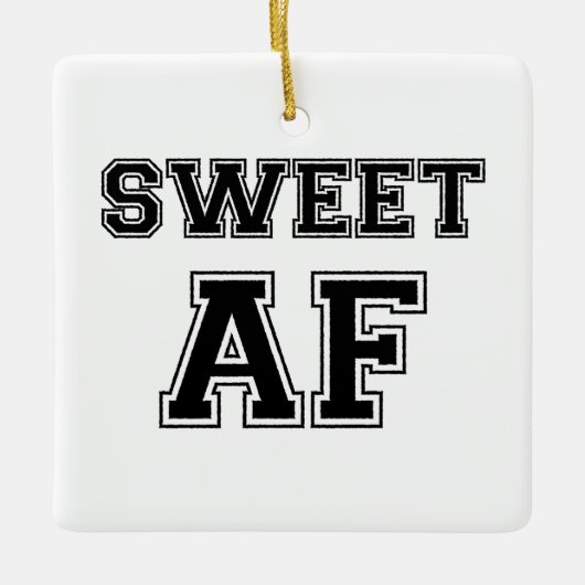 SWEET AF KERAMISCH ORNAMENT (Voorkant)