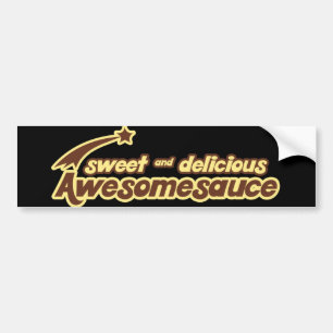 Sweet and Delicious Awesomesauce me grappig Bumpersticker