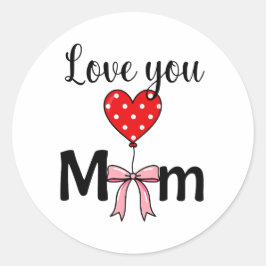 Sweet and stylish “Love You Mom” Ronde Sticker