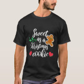 Sweet As A Christmas Cookie - Biscuit, Christmas C T-shirt (Voorkant)
