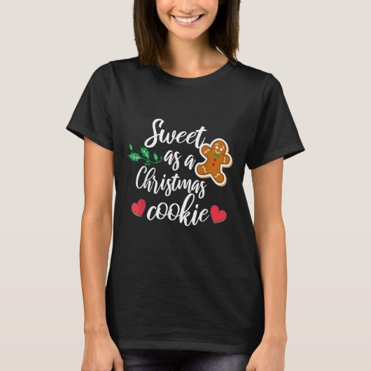 Sweet As A Christmas Cookie - Biscuit, Christmas C T-shirt (Voorkant)