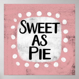 Sweet As Pie Poster Wall Art