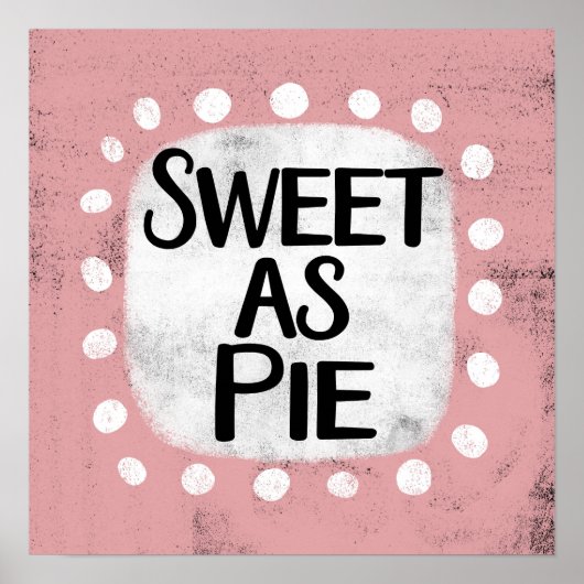 Sweet As Pie Poster Wall Art (Voorkant)