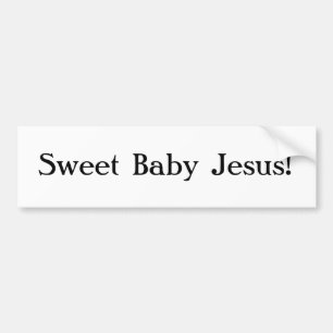 Sweet Baby Jesus Bumpersticker