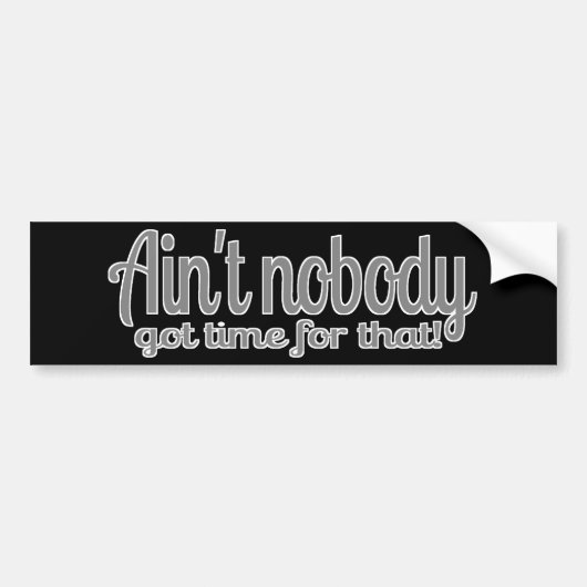 Sweet Brown Ain't Nobody Got Time For That Bumpersticker (Voorkant)