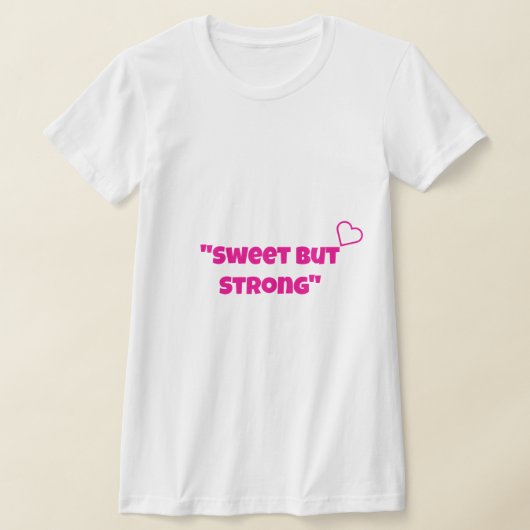 "Sweet But Strong"girl t shirt design (Laagn)