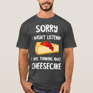 Sweet Cheesecake Funny Cheese Cake Lover Dessert T-shirt