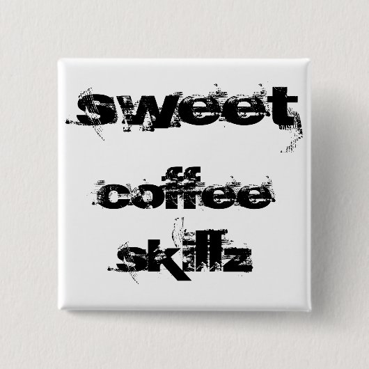 Sweet Coffee Skillz Vierkante Button 5,1 Cm (Voorkant)