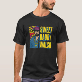 Sweet Dad Walsh - Matt Walsh T-Shirt