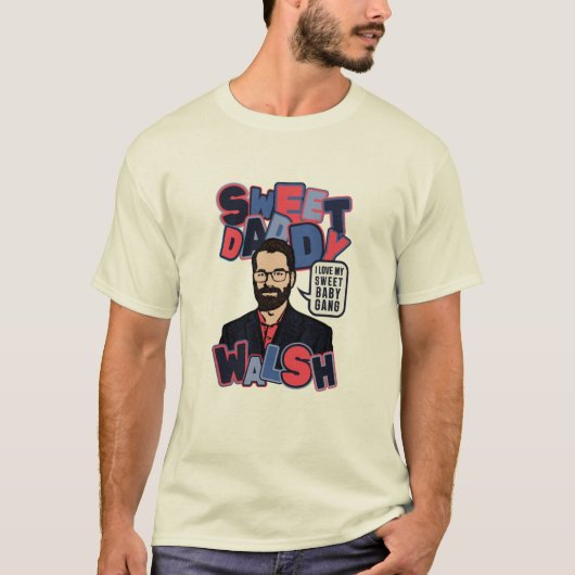 Sweet Dad Walsh - Sweet Baby Gang T-shirt (Voorkant)