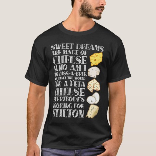 Sweet Dreams are made of Cheese Cheese T-shirt (Voorkant)