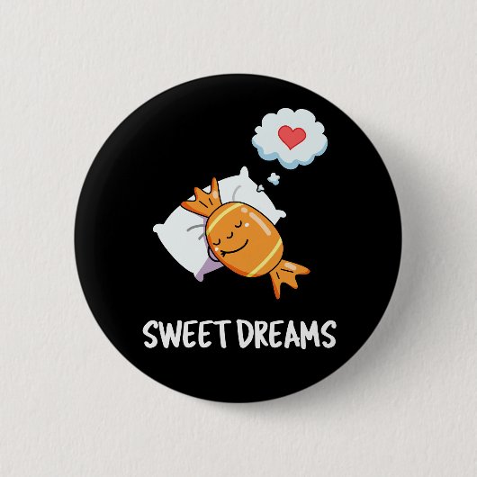 Sweet Dreams Funny Snoep Pun Dark BG Ronde Button 5,7 Cm (Voorkant)