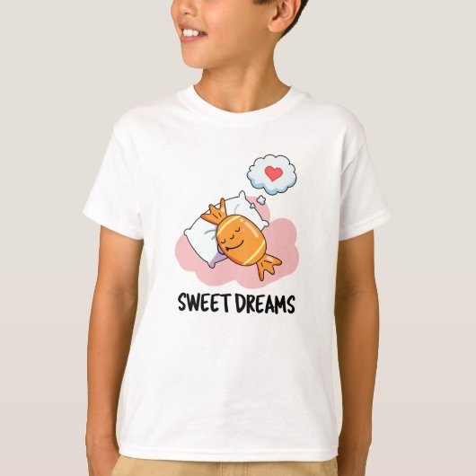 Sweet Dreams Funny Snoep Pun T-shirt (Voorkant)