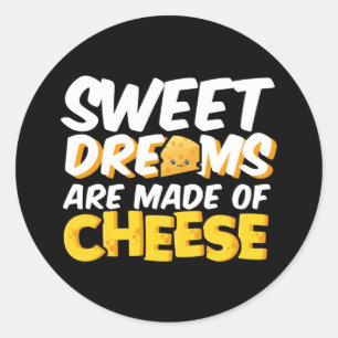 Sweet Dreams Made of Cheese Funny Cheese Lover Pun Ronde Sticker