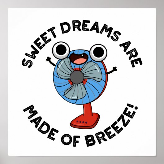 Sweet Dreams zijn gemaakt van Breeze Funny Fan Pun Poster (Voorkant)
