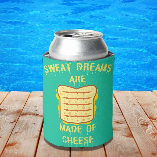 Sweet Dreams zijn gemaakt van kaas I Cheesy Pun Blikjeskoeler