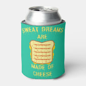 Sweet Dreams zijn gemaakt van kaas I Cheesy Pun Blikjeskoeler (Blikje Voorkant)
