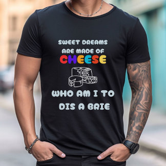 Sweet Dreams zijn gemaakt van kaas | MANNEN T-shirt