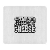 Sweet Dreams zijn gemaakt van kaas Snijplank (Voorkant)