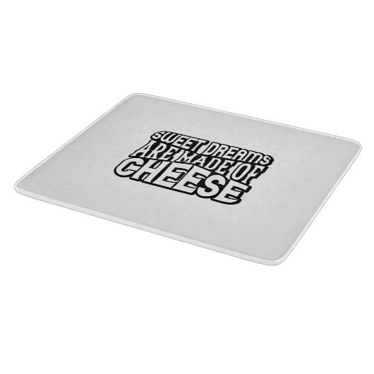 Sweet Dreams zijn gemaakt van kaas Snijplank (Hoek)