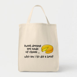 Sweet Dreams zijn gemaakt van kaas Tote Bag