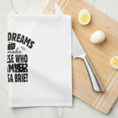 Sweet dromen zijn gemaakt van kaas Brie Towel Theedoek (Quarter Fold)