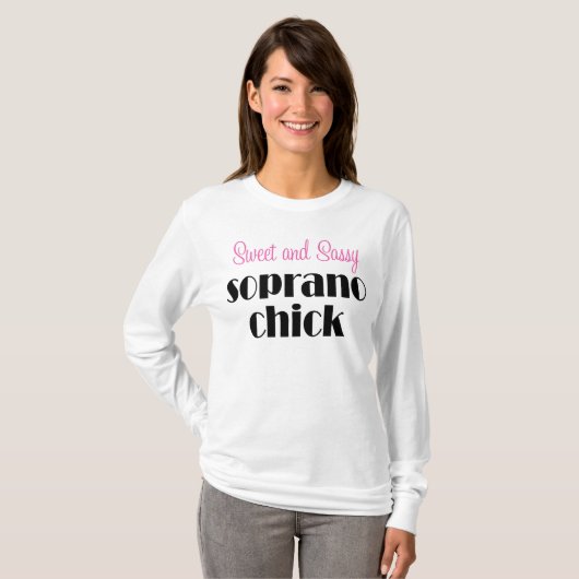 Sweet en Sassy Soprano Chick T-shirt (Voorkant volledig)