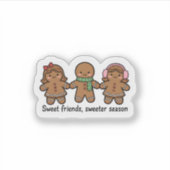 Sweet Friends Sweeter Season Gingerbread Sticker (Voorkant)