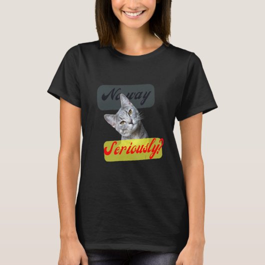 Sweet Grey Cat ben je niet serieus. T-shirt (Voorkant)