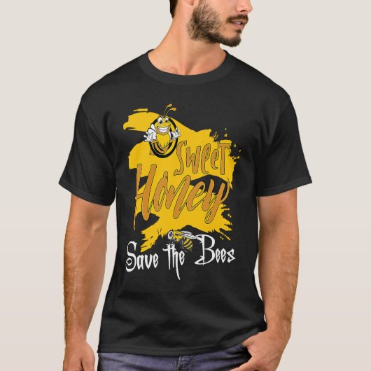 Sweet Honey Save The Bees Honey Beekeeper Quote T-shirt (Voorkant)